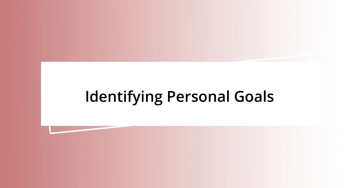 Identifying Personal Goals