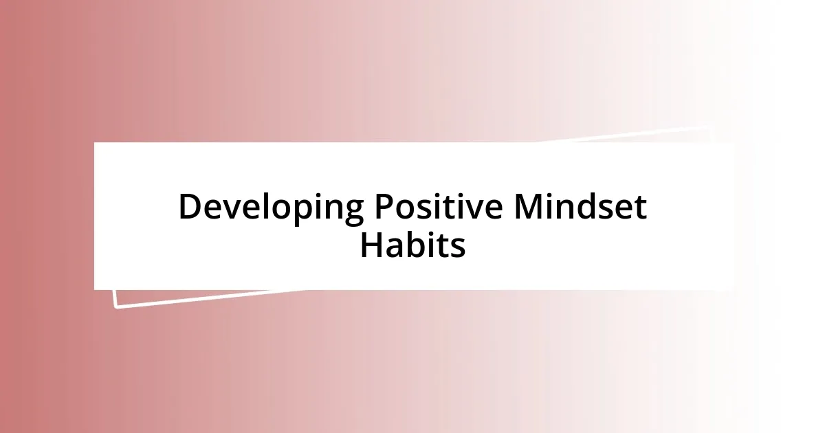 Developing Positive Mindset Habits