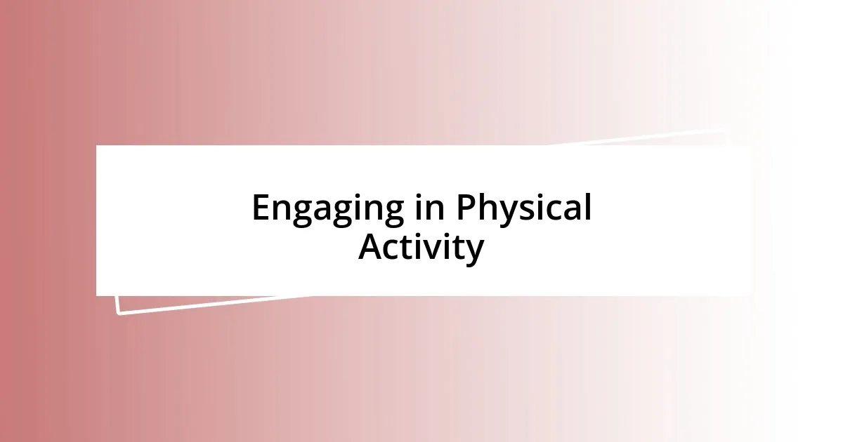 Engaging in Physical Activity