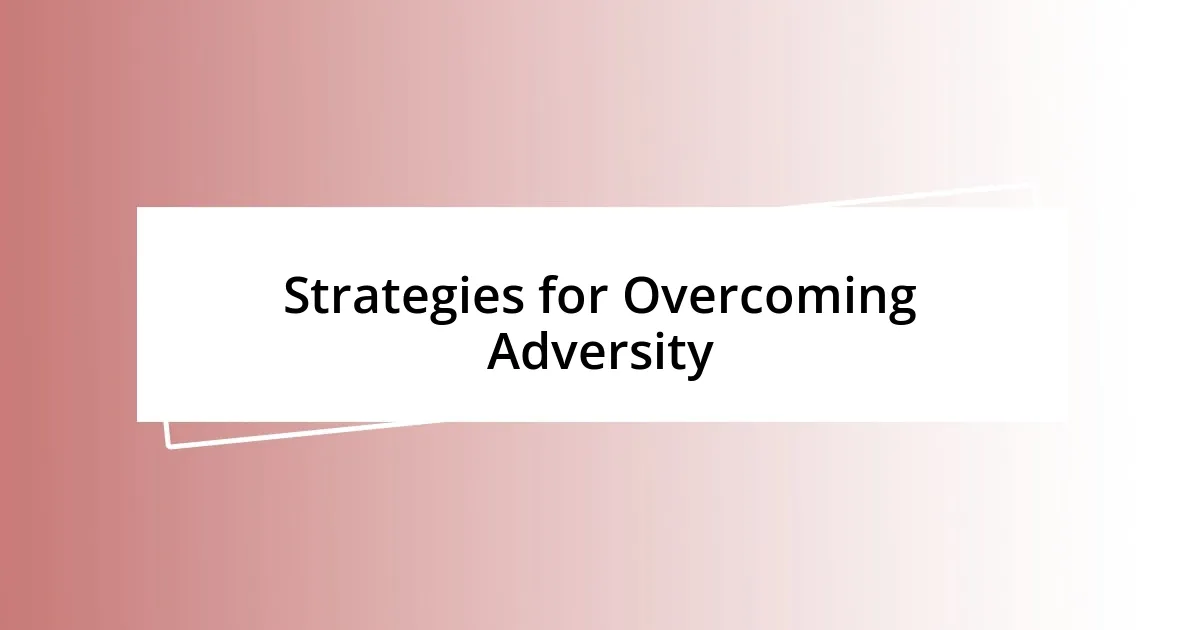 Strategies for Overcoming Adversity