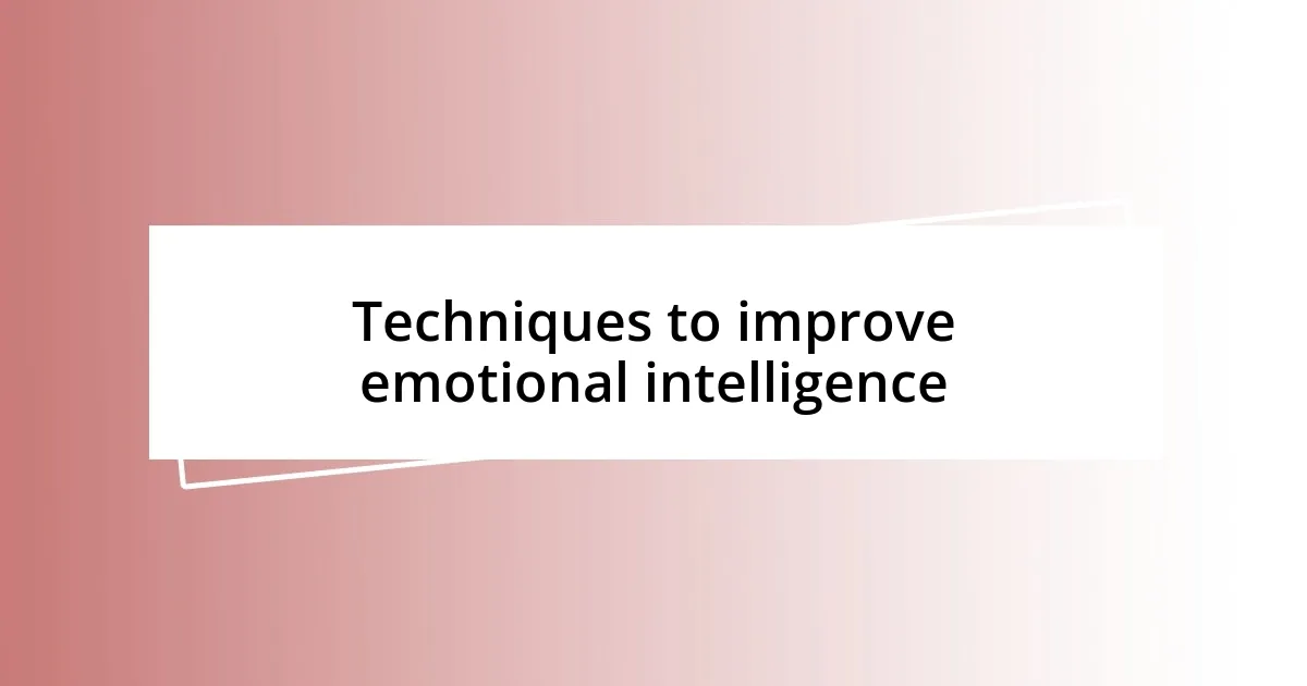 Techniques to improve emotional intelligence