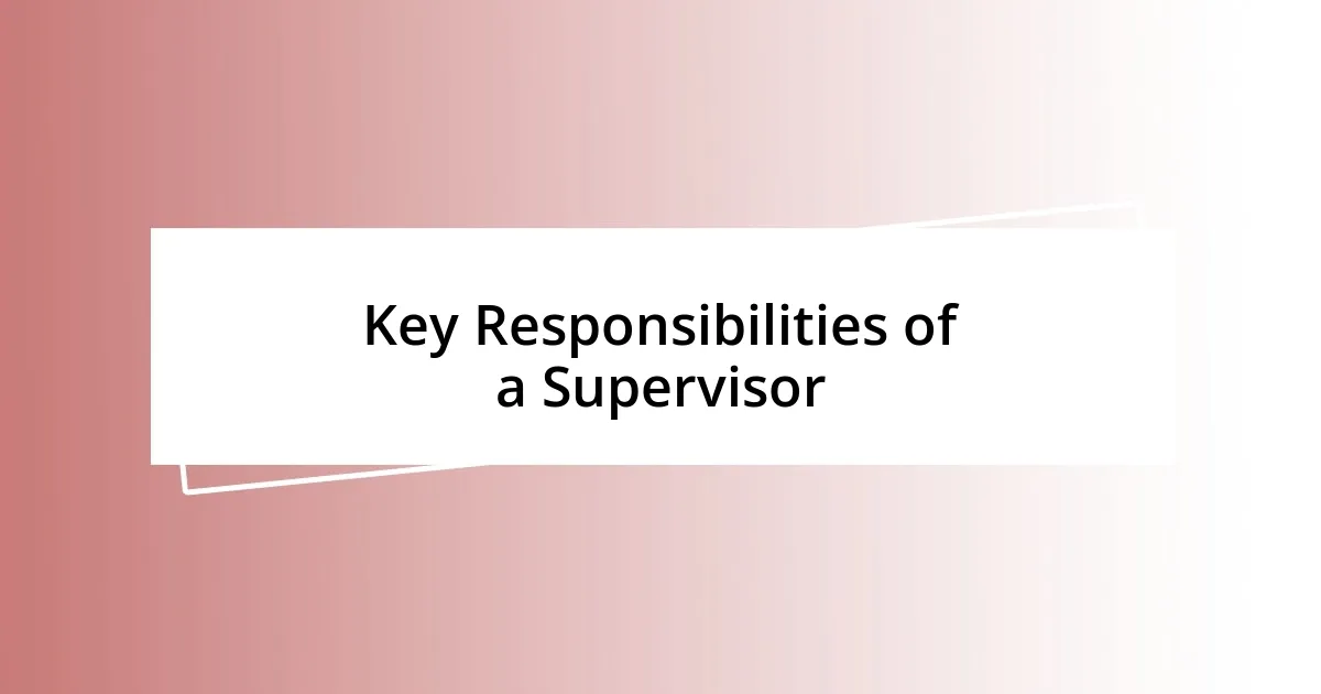 Key Responsibilities of a Supervisor