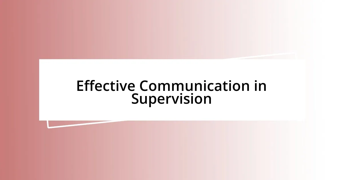 Effective Communication in Supervision