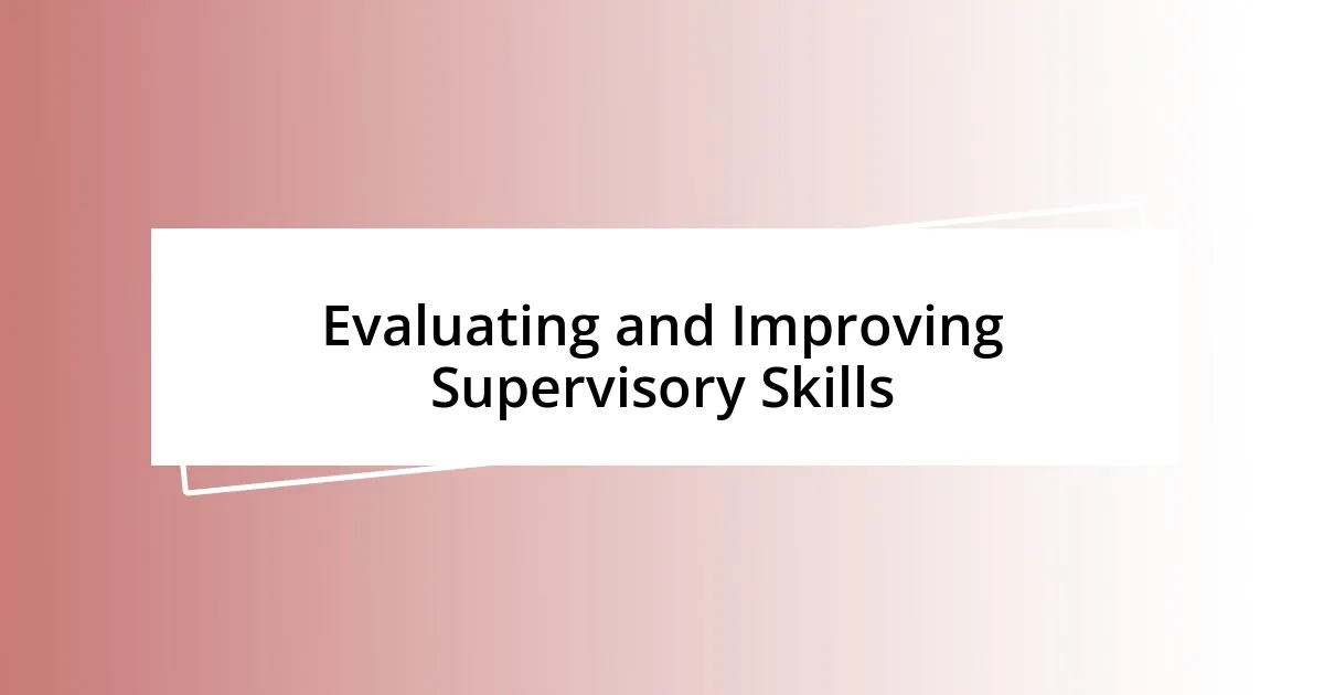 Evaluating and Improving Supervisory Skills