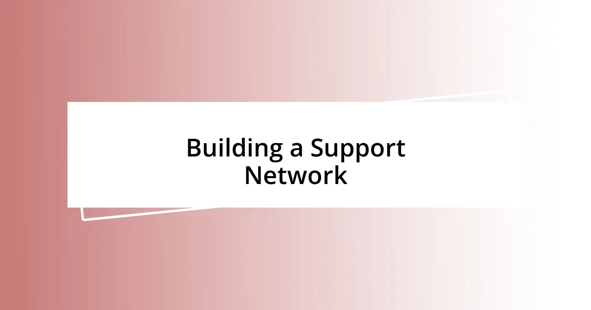 Building a Support Network