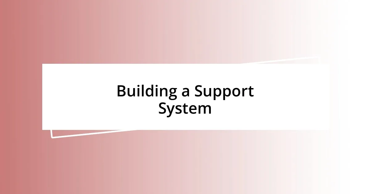 Building a Support System