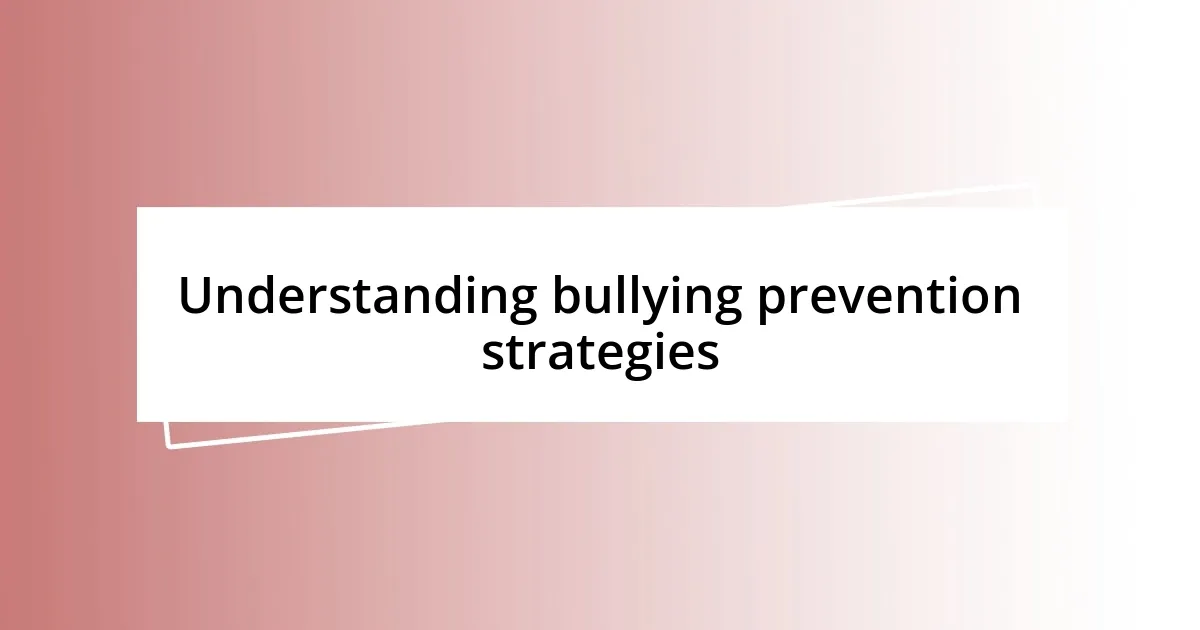 Understanding bullying prevention strategies