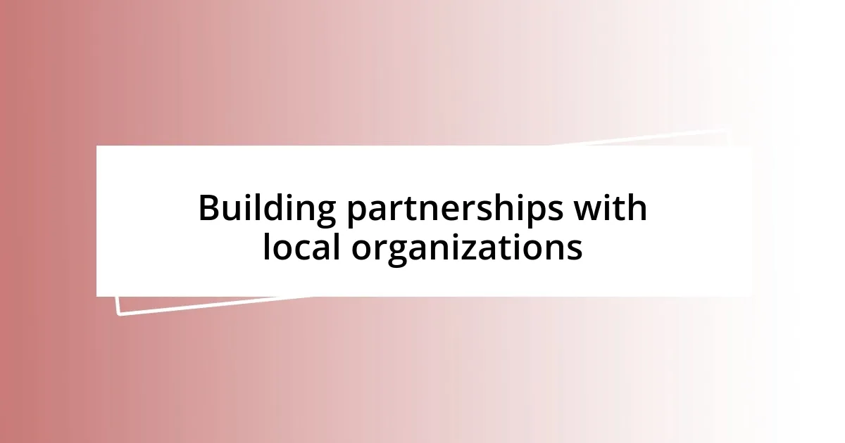 Building partnerships with local organizations