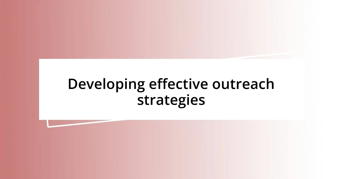 Developing effective outreach strategies