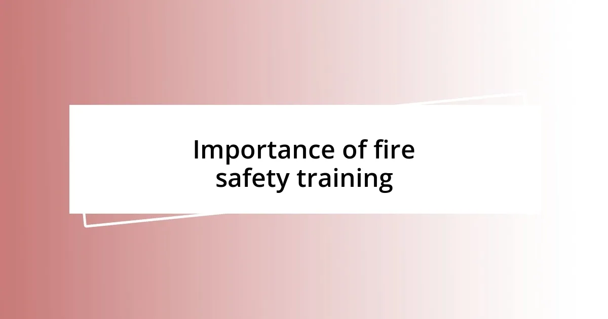 Importance of fire safety training